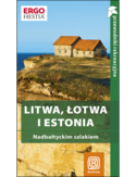 Litwa, Łotwa i Estonia. Nadbałtyckim szlakiem. Przewodnik rekreacyjny. Wydanie 1 Litwa, Łotwa i Estonia. Nadbałtyckim szlakiem. Przewodnik rekreacyjny. Wydanie 1