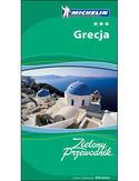 Grecja. Zielony Przewodnik Michelin. Wydanie 1 Grecja. Zielony Przewodnik Michelin. Wydanie 1