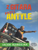 Z gitarą przez Antyle Z gitarą przez Antyle