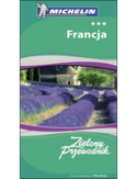 Francja. Zielony Przewodnik Michelin. Wydanie 2 Francja. Zielony Przewodnik Michelin. Wydanie 2