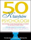 50 klasyków psychologii. Kim jesteśmy, w jaki sposób myślimy, co robimy