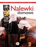 Nalewki domowe. Wódki, krupniki, likiery i miody Nalewki domowe. Wódki, krupniki, likiery i miody