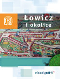 Łowicz i okolice. Miniprzewodnik Łowicz i okolice. Miniprzewodnik