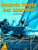 Dookoła świata bez sztormów Dookoła świata bez sztormów