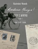 Kochana Maryś! Listy z Afryki. Libia, Egipt, Sudan, Sorus. Tom I Kochana Maryś! Listy z Afryki. Libia, Egipt, Sudan, Sorus. Tom I