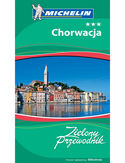 Chorwacja. Zielony Przewodnik. Wydanie 3 Chorwacja. Zielony Przewodnik. Wydanie 3