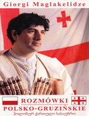 Rozmówki Polsko-Gruzińskie. Geopolis Rozmówki Polsko-Gruzińskie. Geopolis