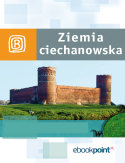 Ziemia Ciechanowska. Miniprzewodnik Ziemia Ciechanowska. Miniprzewodnik