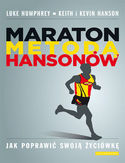 Maraton metodą Hansonów. Jak poprawić swoją życiówkę Maraton metodą Hansonów. Jak poprawić swoją życiówkę
