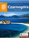 Czarnogóra. Fiord na Adriatyku. Wydanie 3 Czarnogóra. Fiord na Adriatyku. Wydanie 3