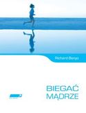 Biegać mądrze Biegać mądrze