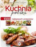 Kuchnia polska. 1000 najlepszych przepisów Kuchnia polska. 1000 najlepszych przepisów
