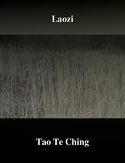 Tao Te Ching. Księga Drogi i Cnoty Tao Te Ching. Księga Drogi i Cnoty