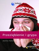 Przeziębienie i grypa. Lekarz rodzinny Joanna Tylżanowska-Kisiel - okładka książki