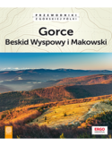 Gorce, Beskid Wyspowy i Makowski. Wydanie 2 Praca zbiorowa - okładka książki
