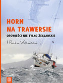 Horn na trawersie. Opowieści nie tylko żeglarskie Monika Witkowska - okładka książki