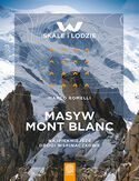 Masyw Mont Blanc. Najpiękniejsze drogi wspinaczkowe Marco Romelli - okładka książki