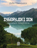 Syberyjski sen. Opowieść bezdrożna. Książka z autografem Syberyjski sen. Opowieść bezdrożna. Książka z autografem