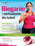 Bieganie i odchudzanie dla kobiet.  Zdrowa i piękna każdego dnia Jeff Galloway, Barbara Galloway - okładka książki