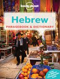 Hebrew Phrasebook (Izrael rozmówki hebrajskie). Lonely Planet Hebrew Phrasebook (Izrael rozmówki hebrajskie). Lonely Planet