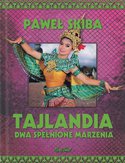 Tajlandia. Dwa spełnione marzenia Tajlandia. Dwa spełnione marzenia