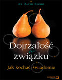 Dojrzałość w związku. Jak kochać świadomie
