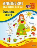 Angielski dla dzieci 6-8 lat. Ćwiczenia. Jesień Angielski dla dzieci 6-8 lat. Ćwiczenia. Jesień