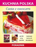 Ciasta z owocami. Kuchnia polska. Poradnik Anna Smaza - okładka książki