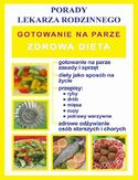 Gotowanie na parze. Zdrowa dieta. Porady lekarza rodzinnego Gotowanie na parze. Zdrowa dieta. Porady lekarza rodzinnego