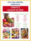Owoce egzotyczne. Encyklopedia zdrowia Anna Smaza - okładka książki