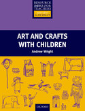 Arts and Crafts with Children - Primary Resource Books for Teachers Arts and Crafts with Children - Primary Resource Books for Teachers