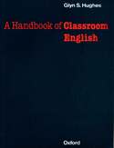 Handbook of Classroom English - Oxford Handbooks for Language Teachers Handbook of Classroom English - Oxford Handbooks for Language Teachers
