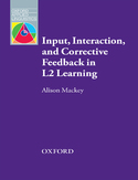 Input, Interaction and Corrective Feedback in L2 Learning - Oxford Applied Linguistics Input, Interaction and Corrective Feedback in L2 Learning - Oxford Applied Linguistics