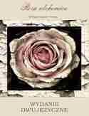Rosa alchemica. Wydanie dwujęzyczne Rosa alchemica. Wydanie dwujęzyczne