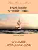 Trzej ludzie w jednej łodzi. Wydanie dwujęzyczne angielsko - polskie Trzej ludzie w jednej łodzi. Wydanie dwujęzyczne angielsko - polskie