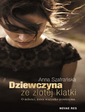 Dziewczyna ze złotej klatki  Anna Szafrańska - okładka książki