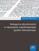 Kategoria określoności w nauczaniu współczesnego języka hebrajskiego Kategoria określoności w nauczaniu współczesnego języka hebrajskiego
