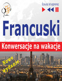 Francuski. Konwersacje na wakacje Conversations de vacances. Nowe wydanie Francuski. Konwersacje na wakacje Conversations de vacances. Nowe wydanie