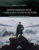 Korespondencja sztuk - Literatura i sztuki plastyczne. Na przykładach tekstów Stefana Chwina Korespondencja sztuk - Literatura i sztuki plastyczne. Na przykładach tekstów Stefana Chwina