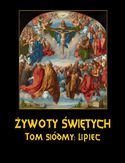 Żywoty Świętych Pańskich. Tom Siódmy. Lipiec Żywoty Świętych Pańskich. Tom Siódmy. Lipiec