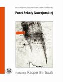 Poeci Szkoły Nowojorskiej Poeci Szkoły Nowojorskiej