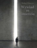 Wywiad ze śmiercią Michał Wancerz - okładka książki