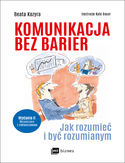 Komunikacja bez barier (Wydanie II rozszerzone i zaktualizowane) Beata Kozyra - okładka książki