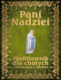 Pani Nadziei. Modlitewnik dla chorych z Matką Bożą z Lourdes ks. Leszek Smoliński - okładka książki