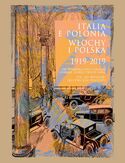 Italia e Polonia (1919-2019) / Włochy i Polska (1919-2019) Italia e Polonia (1919-2019) / Włochy i Polska (1919-2019)