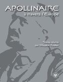 Apollinaire travers l`Europe Apollinaire travers l`Europe