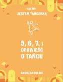 5,6,7,i Opowieść o tańcu. Część 1: Jestem Tancerką 5,6,7,i Opowieść o tańcu. Część 1: Jestem Tancerką