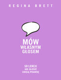 Mów własnym głosem. 50 lekcji jak głosić swoją prawdę Mów własnym głosem. 50 lekcji jak głosić swoją prawdę