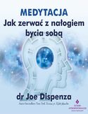 Medytacja - Jak zerwać z nałogiem bycia sobą dr Joe Dispenza - okładka książki