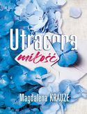 Utracona miłość Magdalena Krauze - okładka książki